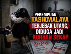 Perempuan Tasikmalaya Terjebak Utang, Diduga Jadi Korban Sekap
